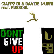 Ciappy DJ & Davide Murri featuring Russoul - Don't give up