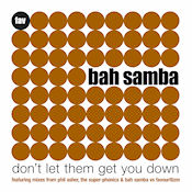 Bah Samba - Don't let them get you down