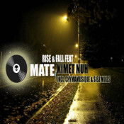 Mate featuring Kimet Nuh - Rise and fall