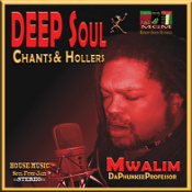 Mwalim DaPhunkeeProfessor - DEEP Soul Chants & Hollers