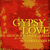 Wil Milton & Rodney Carter introduce Butterfli Gypsi P - Gypsy love