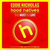 Eddie Nicholas & Hood Natives - This must be love
