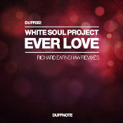 White Soul Project - Ever love (Richard Earnshaw Remixes)