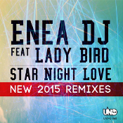 Enea DJ featuring Ladybird - Star night love (2015 Remixes)