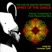 The Carlos Sanchez Movement featuring Lorenzo Tyler - Spirit of the dance (Kenny Carpenter 2016 Rework)