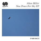 Alton Miller - New Peace for Sky EP