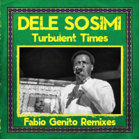 Dele Sosimi - Turbulent times (Fabio Genito Remixes)