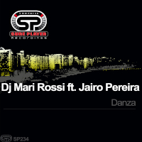 DJ Mari Rossi featuring Jairo Pereira - Danza
