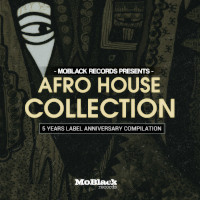 MoBlack Records presents - Afro House Collection (5 Years Label Anniversary Compilation)