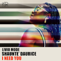  Livio Mode featuring Shaunte Daurice - I need you