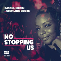 DaSoul, Niko M featuring Stephanie Cooke - No stopping us
