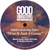 Solution feat Tafuri - Was it just a game (Black Sonix, Sean McCabe and Motion Severn Remixes)