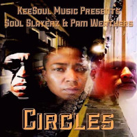 Soul Slayerz & Pam Weathers - Circles