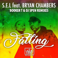 S.E.L featuring Bryan Chambers - Falling (Booker T & DJ Spen Remixes)