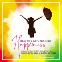 Deejay Cup & Slotta featuring Mvelo - Happiness (Remixes)