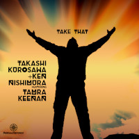 Takashi Kurosawa & Ken Nishimura featuring Tamra Keenan - Take that