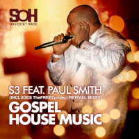 S3 featuring Paul Smith - Gospel house music