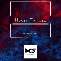 Deepconsoul - House to Jazz 2020