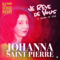 DJ Serge Negri presents Johanna Saint-Pierre - Je reve de vous (I dream of you)