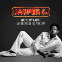 Jasper Street Co - You're my latest, my greatest inspiration (Remixes)