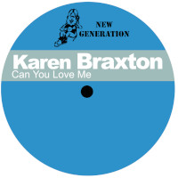 Karen Braxton - Can you love me