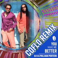 DJ G & Pullman Porters - You make me better (Coflo Remix)