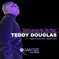 Teddy Douglas featuring Richard Burton - Don't leave me this way