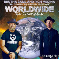 Brutha Basil and Rich Medina - Worldwide (the conversation)