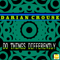 Darian Crouse - Do things differently