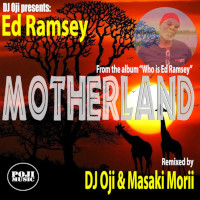 Ed Ramsey - Motherland (DJ Oji & Masaki Morii Remixes)