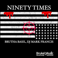 Brutha Basil & Mark Francis - Ninety times
