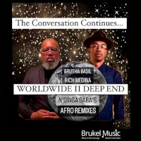 Brutha Basil & Rich Medina - Worldwide II (N'Dinga Gaba Afro Deep End Remixes)