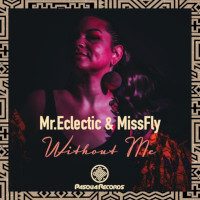 Mr.  Eclectic & MissFly - Without me