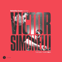 Behind the Groove presents - Victor Simonelli: The Early Years Volume 1 & 2