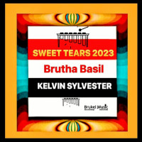 Brutha Basil x Kelvin Sylvester - Sweet tears 2023