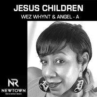 Wez Whynt & Angel A - Jesus children