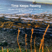 Andy Compton & The Rurals & Kayenne - Time keeps passing