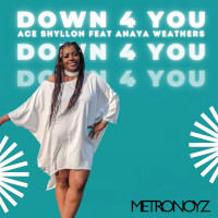 Ace Shyllon featuring Anaya Weathers - Down 4 you