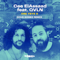 Cee ElAssaad featuring QVLN - Ore yeye o (Doug Gomez Remix)