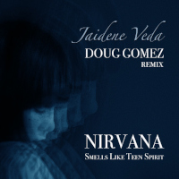 Jaidene Veda - Smells like teen spirit (Doug Gomez Remix)